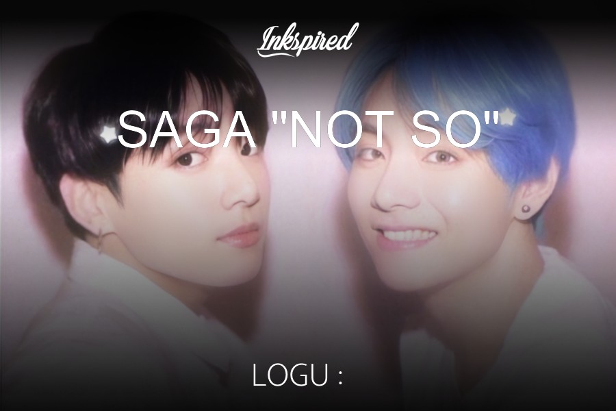 Saga "NOT SO"