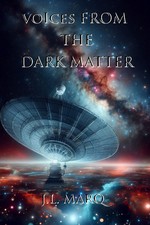 Voices from the Dark Matter