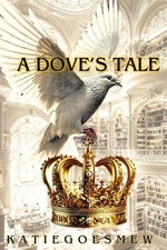 A Dove's Tale: Act 3 (The Princess)