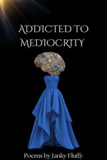 Addicted to Mediocrity 