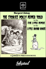 Stories Polly Pepper Told to the Five Little Peppers in the Little Brown House